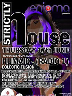 STRICTLY HOUSE FEAT. HUMAID (RADIO 1) @ ENIGMA CLUB - ABU DHABI STRICTLY HOUSE FEAT. HUMAID (RADIO 1) @ ENIGMA CLUB - ABU DHABI