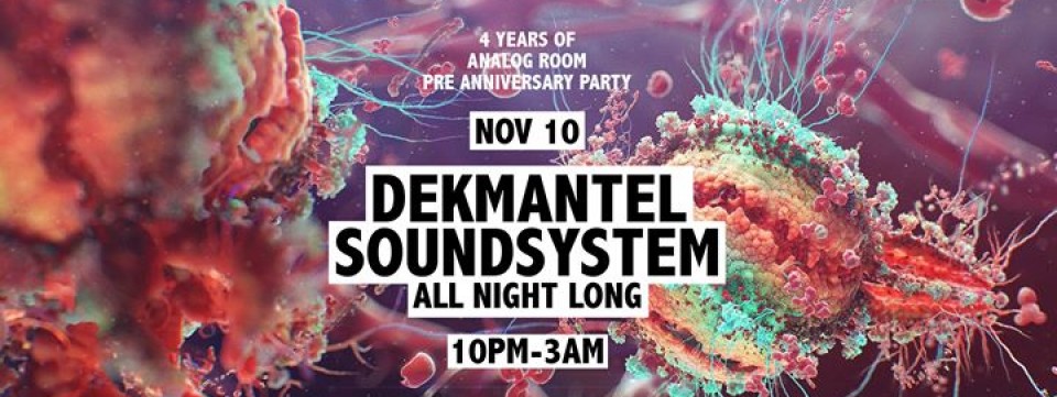 4 Years of Analog Room pre-anniversary w. Dekmantel Soundsystem 4 Years of Analog Room pre-anniversary w. Dekmantel Soundsystem