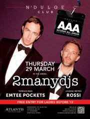 ★ ACCESS ALL AREAS ★ with 2MANYDJS | Thurs 29 March at N'dulge