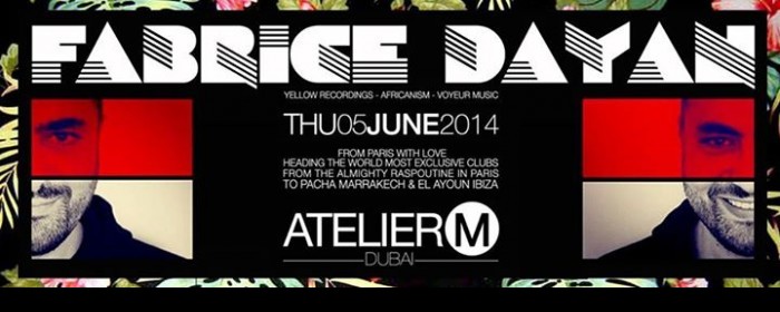ATELIER M WITH DJ FABRICE DAYAN! THIS THURSDAY 5th OF JUNE! ATELIER M WITH DJ FABRICE DAYAN! THIS THURSDAY 5th OF JUNE!