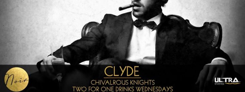 CLYDE WEDNESDAYS Gents Night CLYDE WEDNESDAYS Gents Night