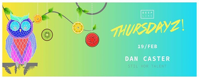 Deep Like Thursdayz! with Dan Caster Deep Like Thursdayz! with Dan Caster