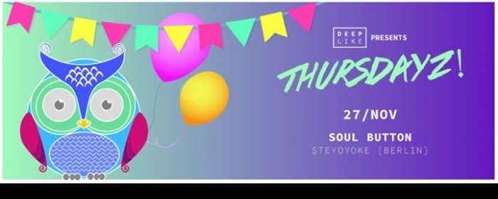 Deep Like presents Thursdayz! with Soul Button