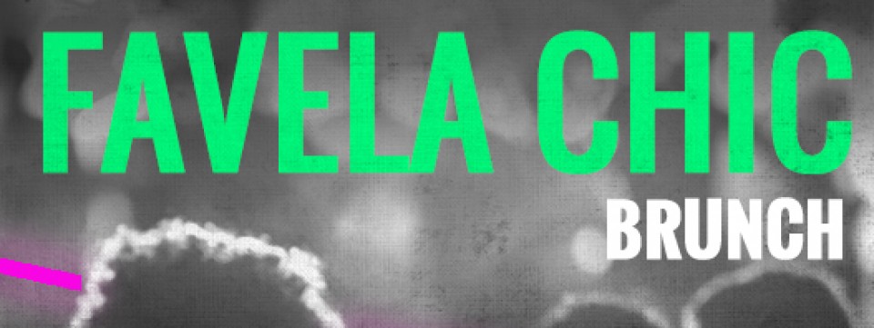 Favela Chic Brunch