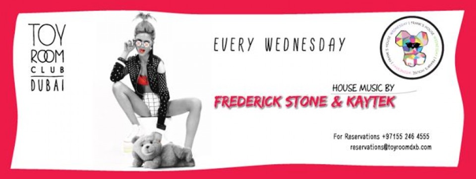 FranksHouse Wednesday with Frederick Stone & KaY TeK at Toy RoOm Dubai - 18.11.15 FranksHouse Wednesday with Frederick Stone & KaY TeK at Toy RoOm Dubai - 18.11.15