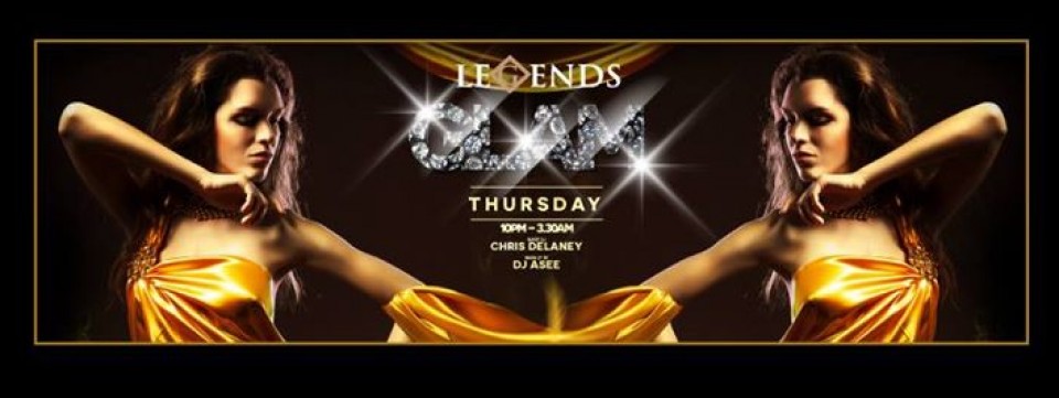 ★ GLAM THURSDAYS @ LEGENDS - WITH DJ CHRIS DELANEY - 24TH SEPT ★