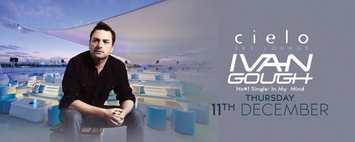 Ivan Gough @ Cielo 11th December