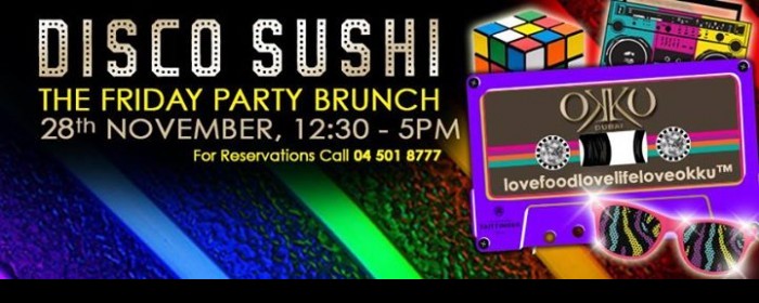 Okku Disco Sushi, 'Friday Party Brunch' November 28th!