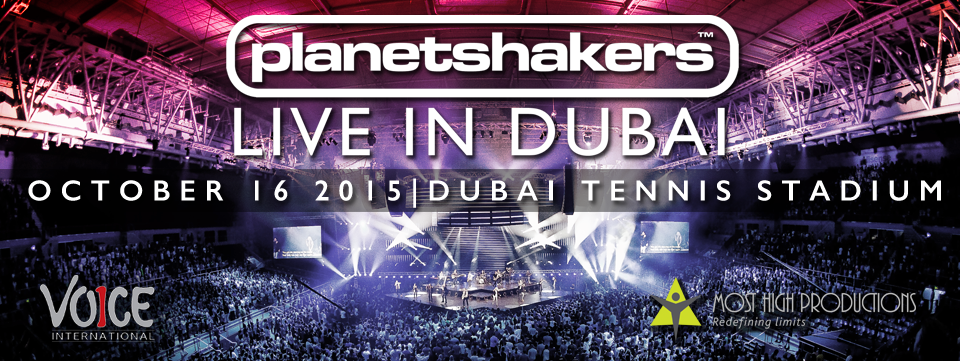 PLANETSHAKER’S LIVE IN DUBAI PLANETSHAKER’S LIVE IN DUBAI