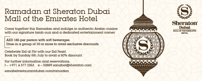 Ramadan at Sanabel, Sheraton Dubai Mall of the Emirates Hotel