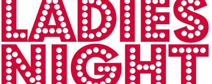 Tuesday Ladies Night!!
