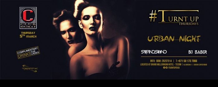 #TurntUpThursdays // C Club Dubai // March 5th