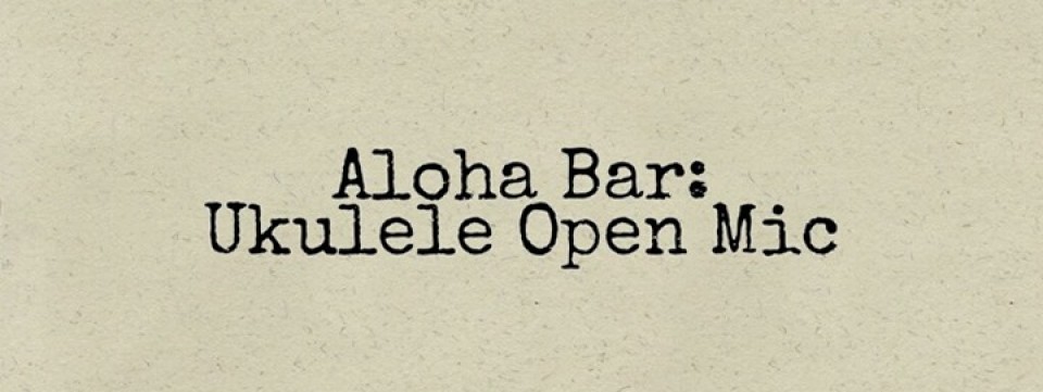 Aloha Bar: Ukulele Open Mic