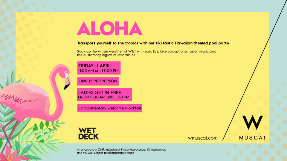 ALOHA POOL PARTY AT THE W HOTEL MUSCAT