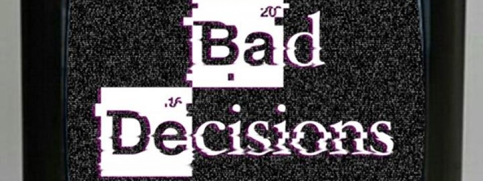 BadDecisionsWed11.09.2016: