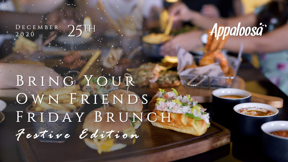 Bring Your Own Friends Friday Brunch - Festive Edition Bring Your Own Friends Friday Brunch - Festive Edition