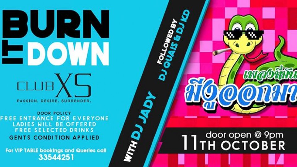 BURN It DOWN - THAI NIGHT at CLUB XS BURN It DOWN - THAI NIGHT at CLUB XS