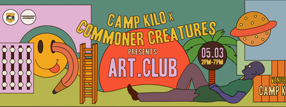 Camp Kilo x Commoner Creatures Presents Art Club #02
