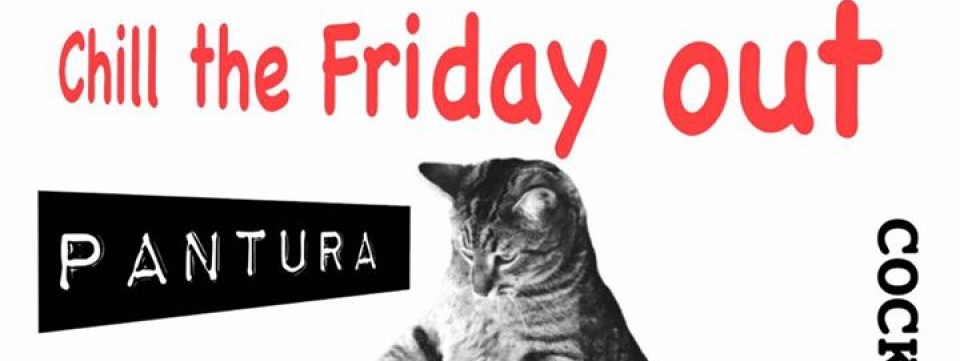 Chill the Friday out!