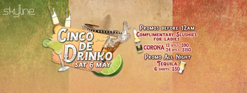 Cinco de Drinko: 6th May, Sat
