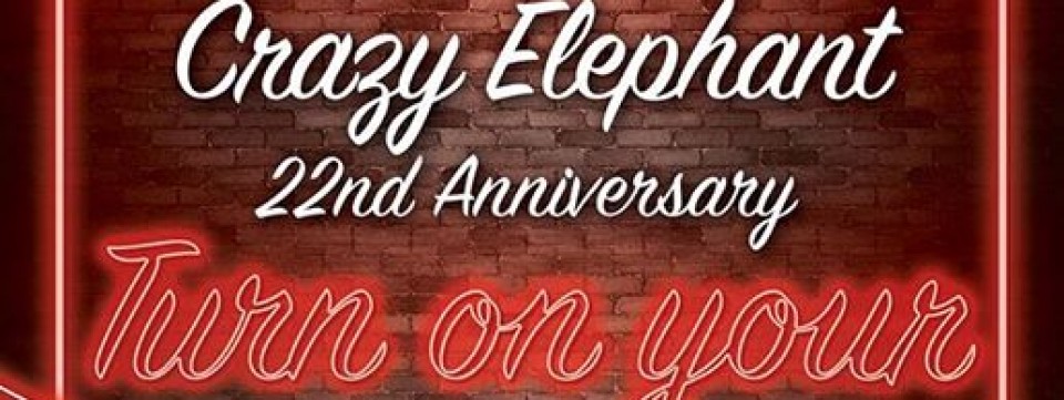 Crazy Elephant's 22nd Anniversary