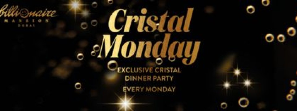 Cristal Monday Dinner Party at Billionaire Mansion, Dubai Cristal Monday Dinner Party at Billionaire Mansion, Dubai