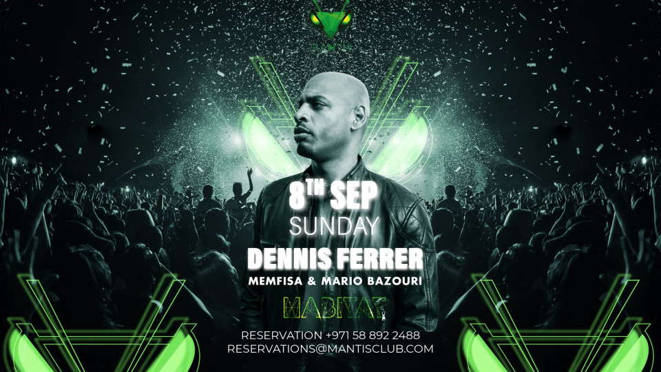 Dennis Ferrer at the Habitat, Mantis Dubai!