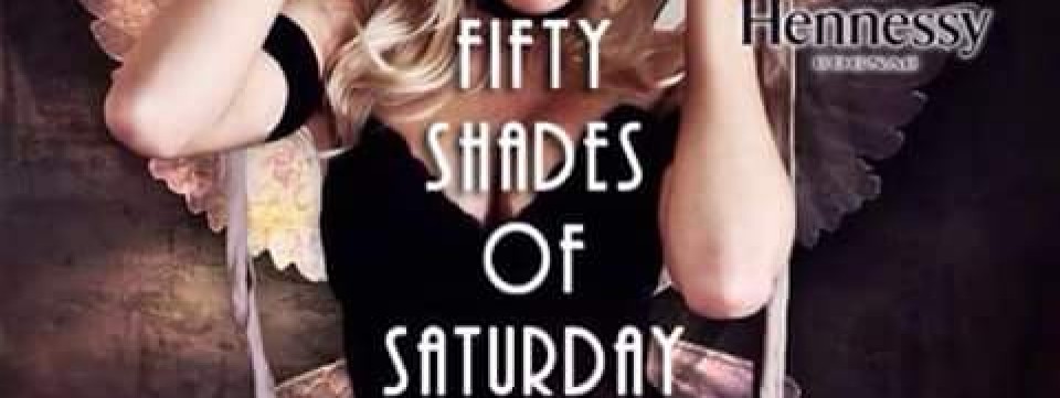 FIFTY SHADES OF SATURDAY