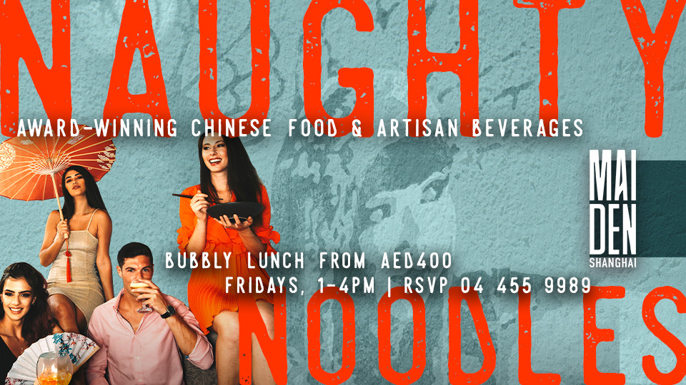 FIVE Palm Jumeirah - Maiden Shanghai | Naughty Noodles Champagne Brunch