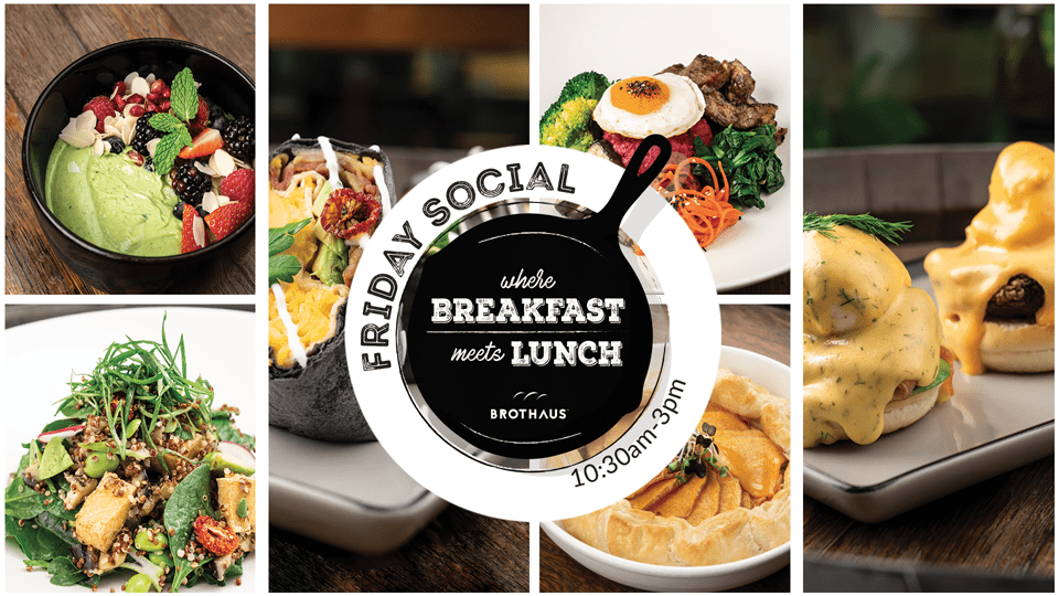 Friday Social | Brothaus Bakery Bistro Friday Social | Brothaus Bakery Bistro