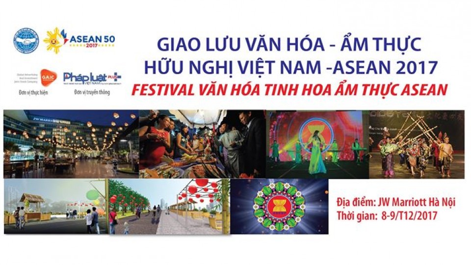GIAO LƯU VĂN HOÁ - ẨM THỰC HỮU NGHỊ VIỆT NAM - ASEAN 2017