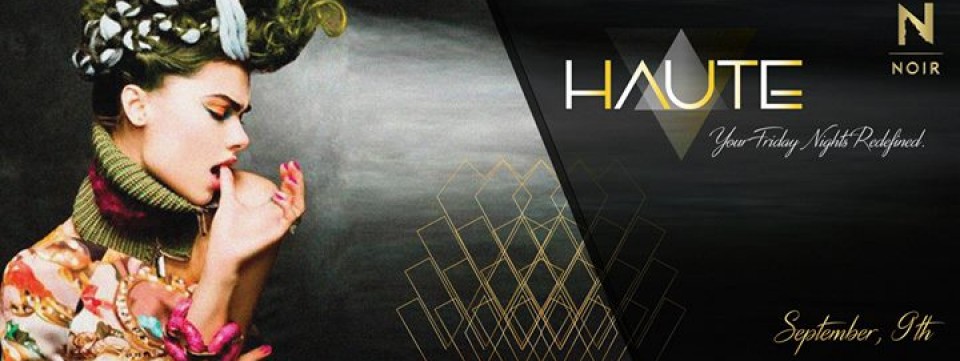 Haute at Noir - Opening night