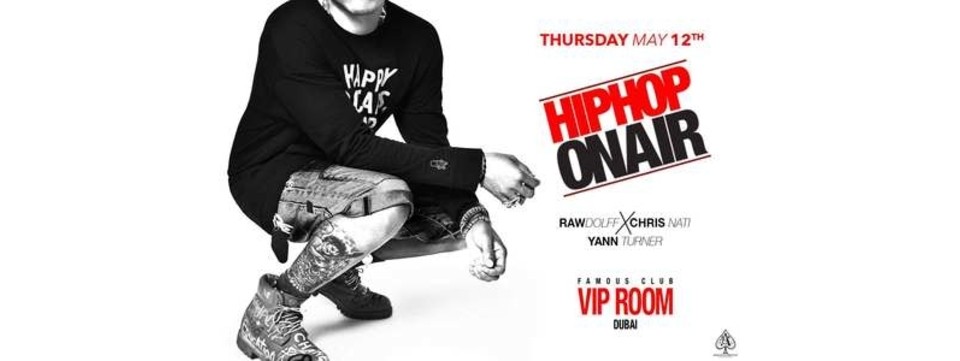 HIP HOP ON AIR with CHRIS NATI & RAWDOLFF at VIP ROOM DUBAI