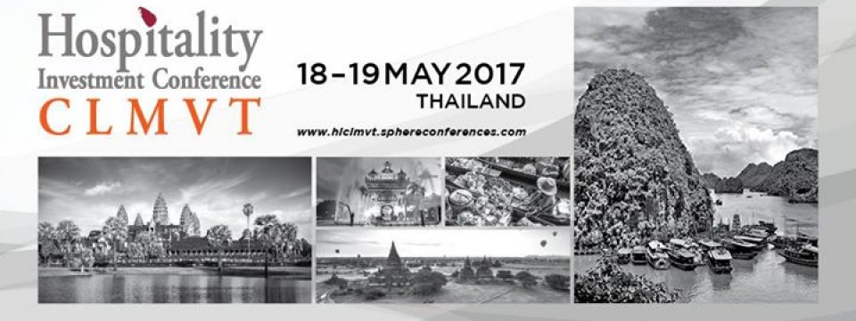 Hospitality Investment Conference CLMVT (18 – 19 May 2017)