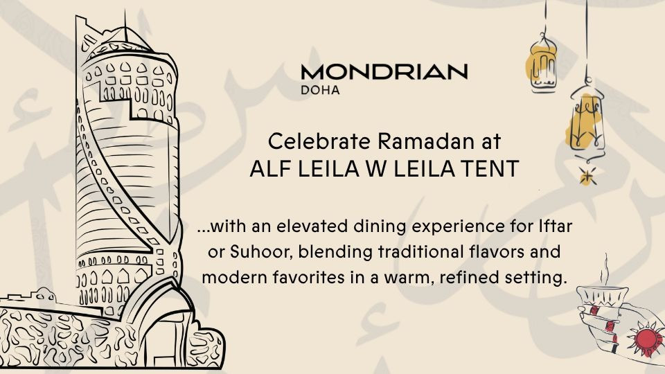 Iftar & Suhoor at Mondrian Doha Alf W Leila Tent in Doha