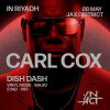 IN ACT -  Carl Cox & Dish Dash In Riyadh