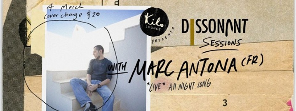 Kilo Lounge presents Dissonant Sessions w/ Marc Antona (FR)