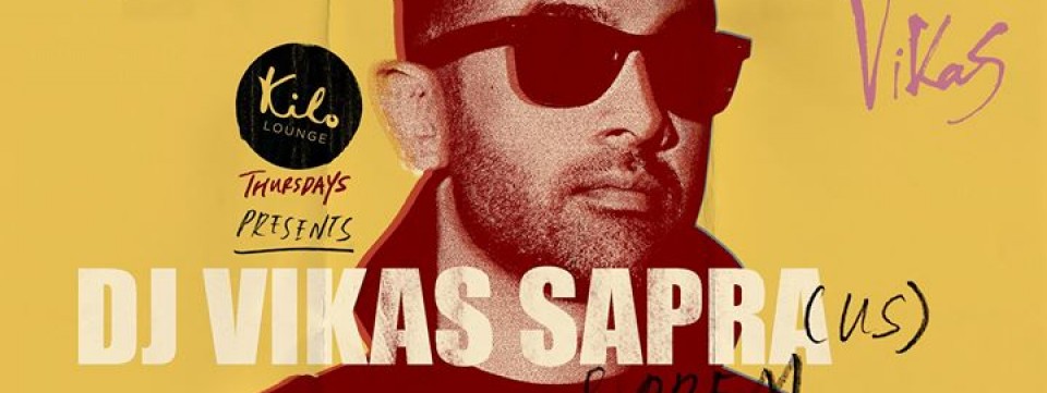 Kilo Lounge Thursdays presents DJ Vikas Sapra (US) & Drem