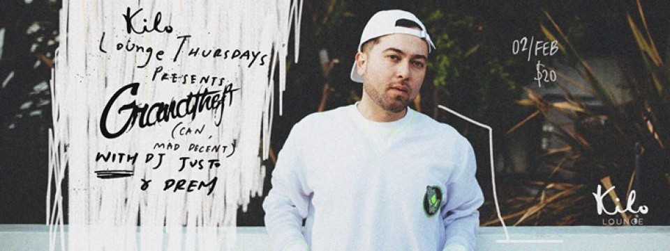 Kilo Lounge Thursdays presents: Grandtheft (CAN, Mad Decent)