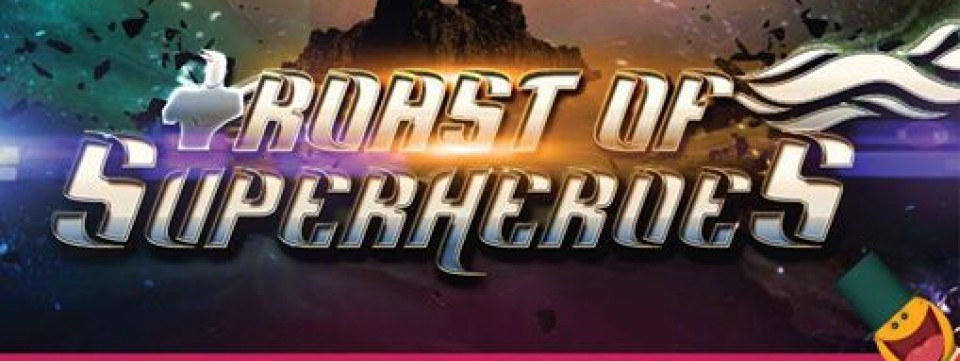 LOL Fest 2017: Roast Of Superheroes