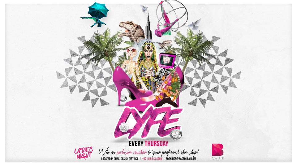 LYFE is BASE Ladies Night - Every Thursday LYFE is BASE Ladies Night - Every Thursday