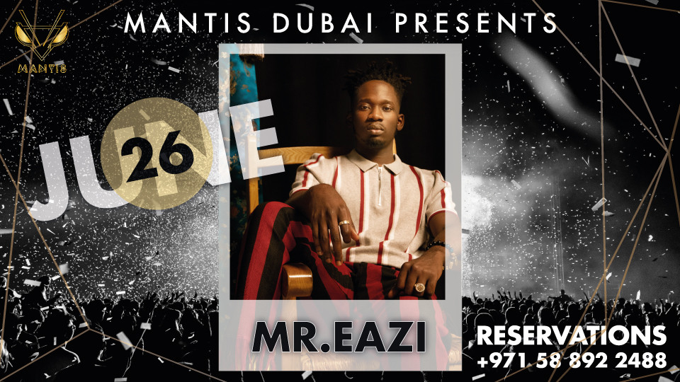 Mantis Dubai Presents Mr. Eazi