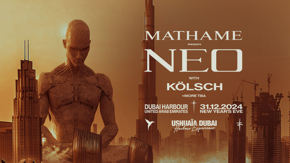 Mathame present NEO at Ushuaïa Dubai Harbour Experience