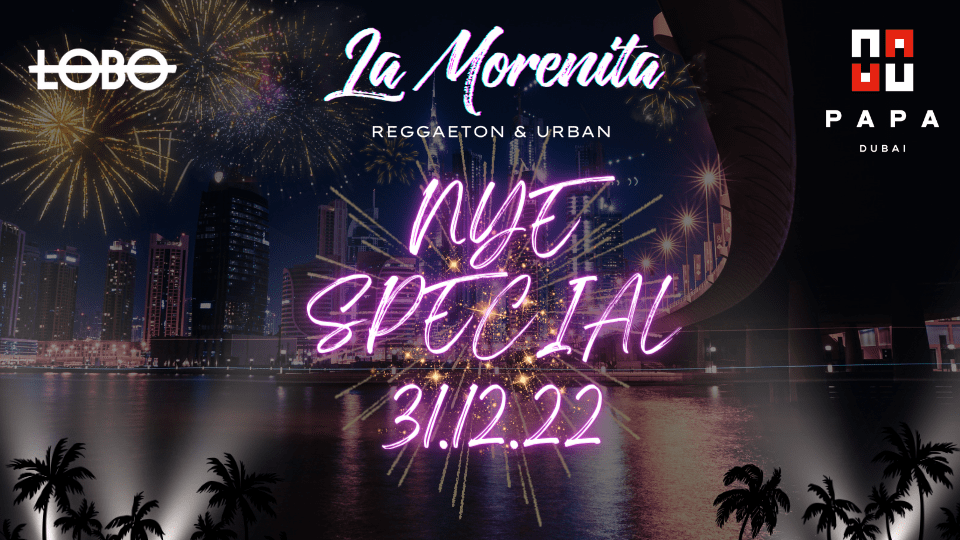 New Year party PAPA DUBAI & LA MORENITA New Year party PAPA DUBAI & LA MORENITA