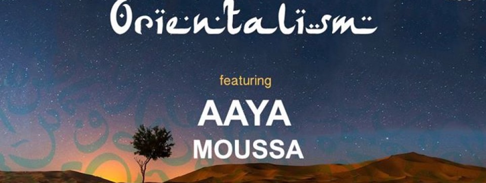 Orientalism featuring AAYA & Moussa Orientalism featuring AAYA & Moussa