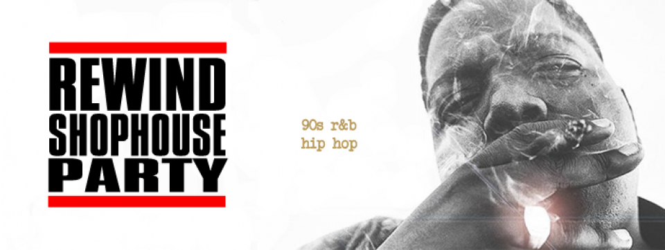 Rewind Shophouse Party (90s R&B x Hip Hop)