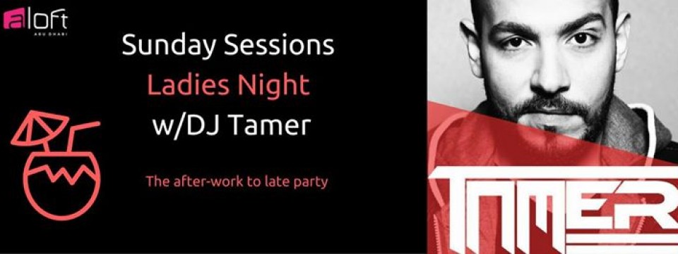 Sunday Sessions - Ladies Night feat. DeeJay Tamer