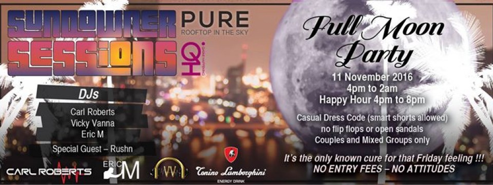 Sundowner Sessions Full Moon Party with special guest DJ Rushn