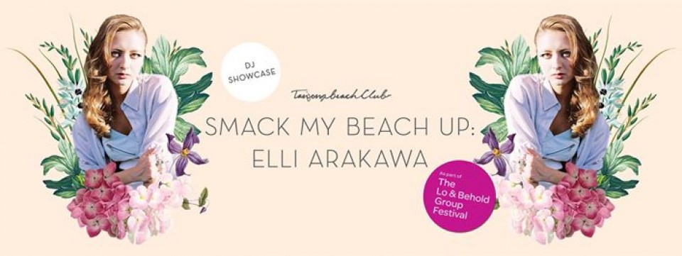 Tanjong Beach Club: Smack My Beach Up With DJ Elli Arakawa