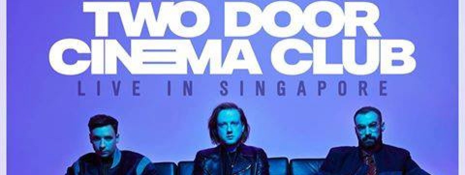 Two Door Cinema Club Live in Singapore